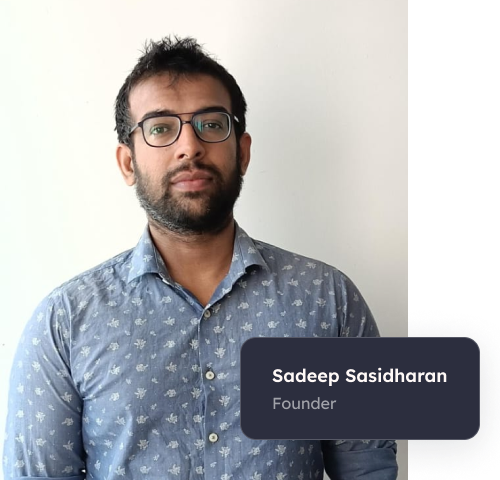 Sadeep Sasidharan, Founder